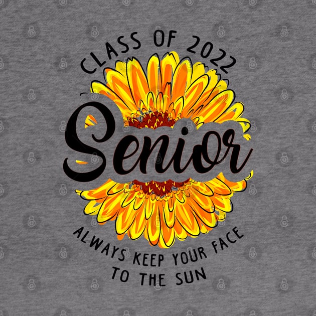 Class of 2022. Always Keep Your Face To The Sun by KsuAnn